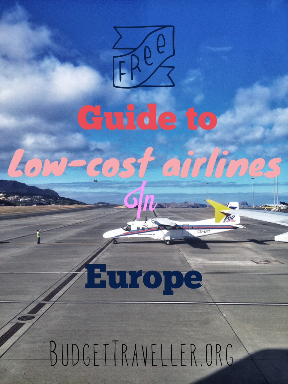 The ultimate guide to low-cost airlines in Europe